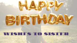 hAPPY BIRTHDAY TO SISTER